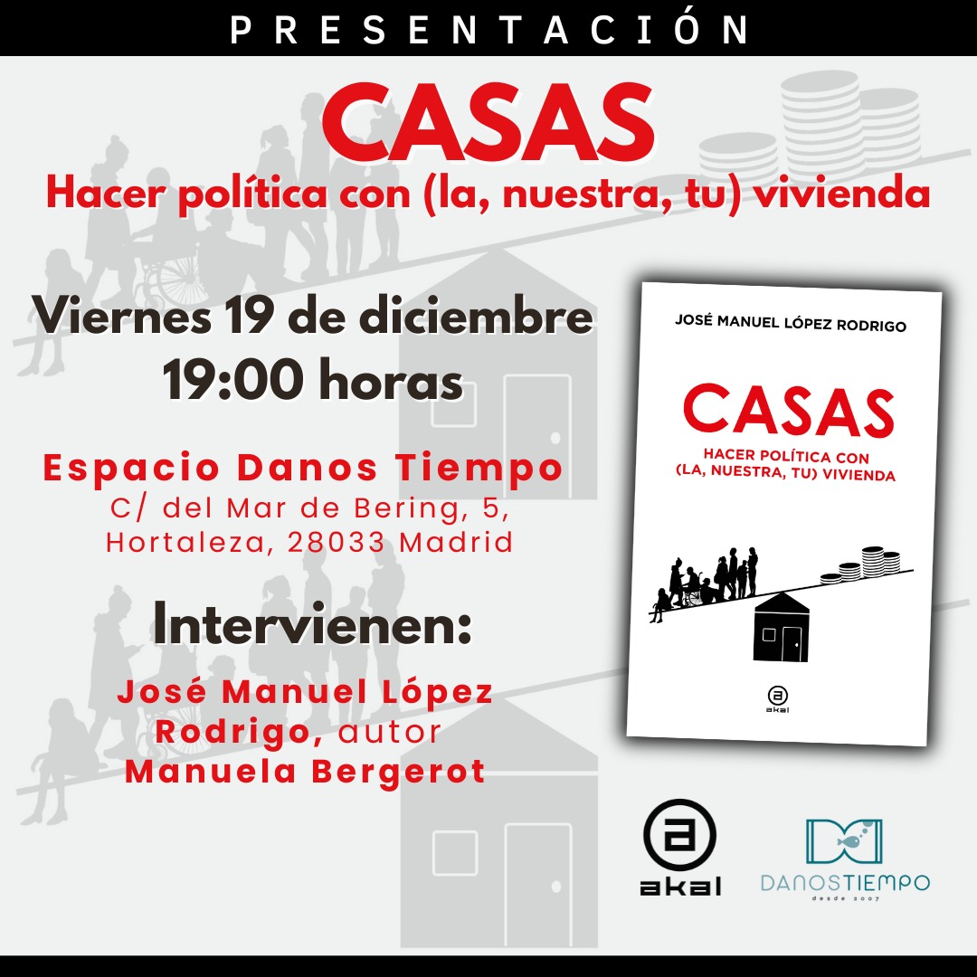 Presentación de 'Casas. Hacer política con (la, nuestra, tu) vivienda' en el Espacio Danos Tiempo 2 Casas